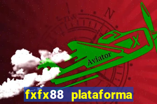 fxfx88 plataforma de jogos